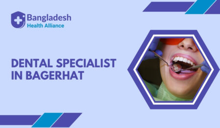 Dental Specialist in Bagerhat