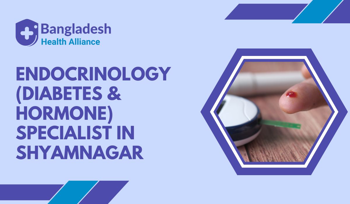 Endocrinology (Diabetes & Hormone) Specialist in Shyamnagar