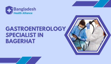 Gastroenterology Specialist in Bagerhat