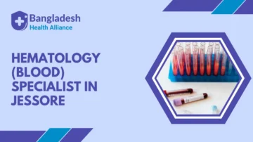 Hematology (Blood) Specialist in Jessore