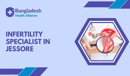 Infertility Specialist in Jessore