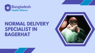 Normal Delivery Specialist in Bagerhat