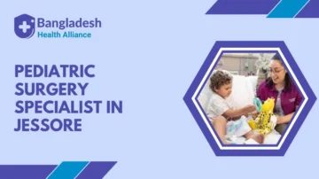 Pediatric Surgery Specialist in Jessore