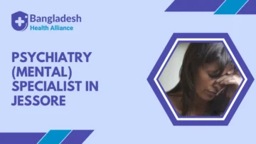 Psychiatry (Mental) Specialist in Jessore