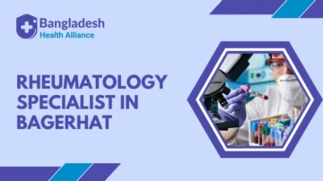 Rheumatology Specialist in Bagerhat