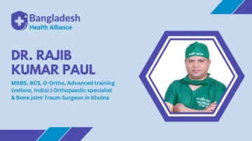 Dr. Rajib kumar Paul - Orthopaedic specialist & Bone joint Traum Surgeon in Khulna