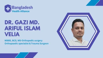 Dr. Gazi Md. Ariful Islam Velia Orthopaedic specialist & Trauma Surgeon