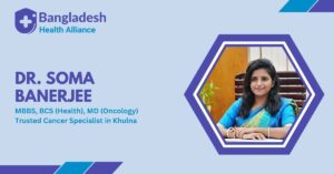 Dr. Soma Banerjee – Oncologist Khulna