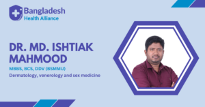 Dr. Md. Ishtiak Mahmood Dermatology, venerology and sex medicine