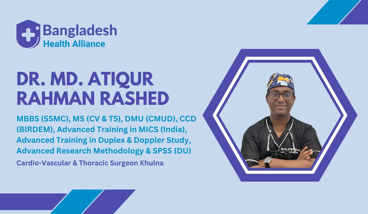 Dr. Md. Atiqur Rahman Rashed - Cardio-Vascular & Thoracic Surgeon Khulna