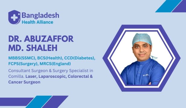 Dr. Abuzaffor Md. Shaleh, leading general & laparoscopic surgeon