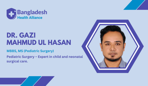 Dr. Gazi Mahmud Ul Hasan MBBS, MS (Pediatric Surgery)