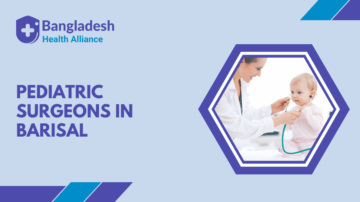 Pediatric Surgeons in Barisal