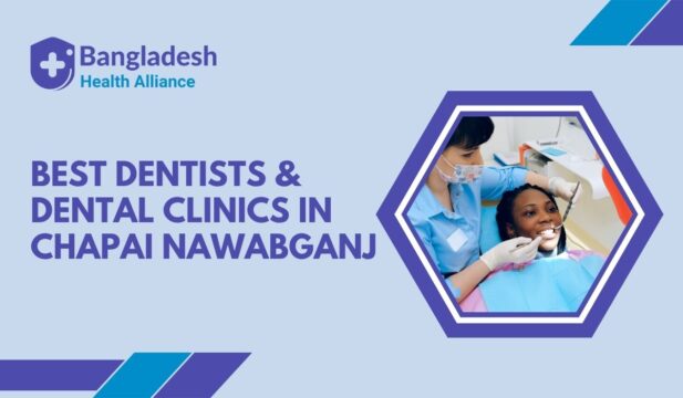 Best-Dentists-Dental-Clinics-in-Chapai-Nawabganj