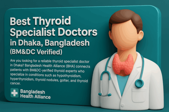 Best Thyroid Specialist Doctors in Dhaka, Bangladesh (BM&DC Verified)