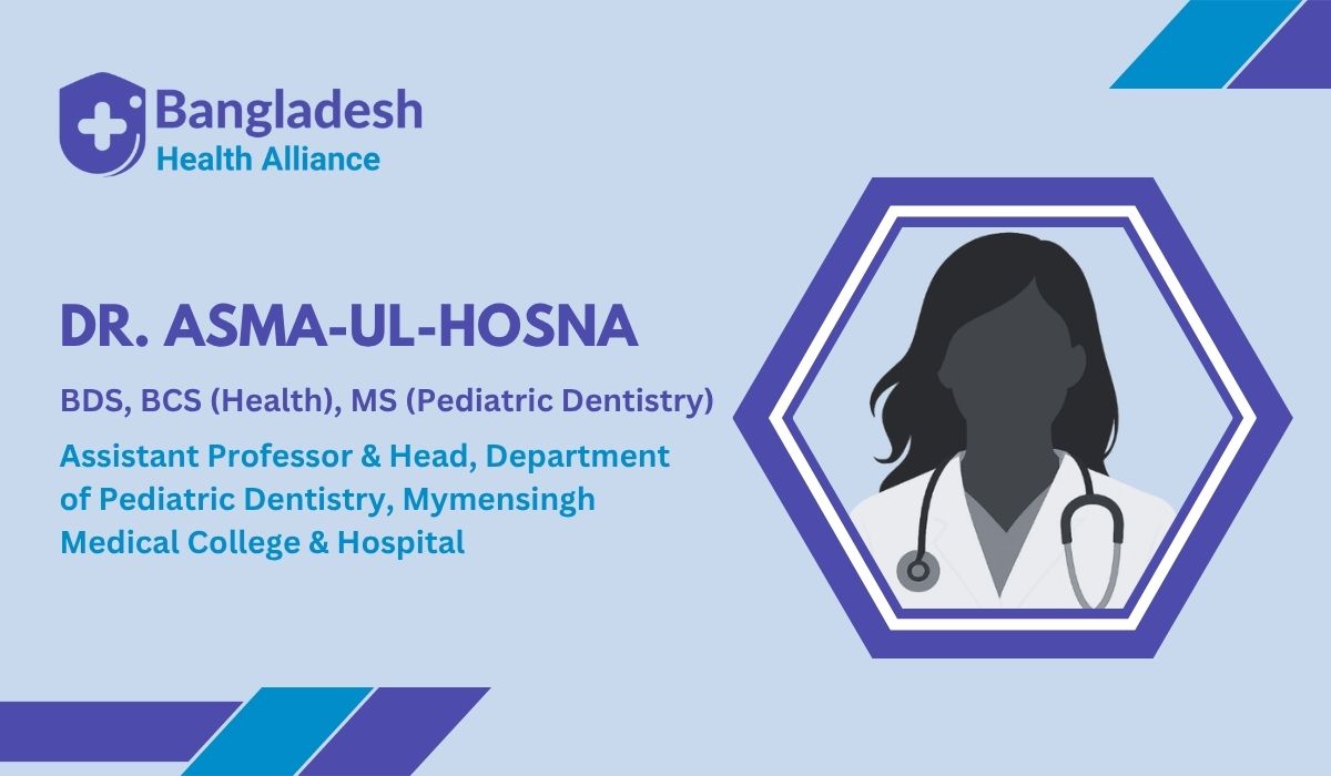 Dr. Asma-Ul-Hosna - pediatric dentist in Mymensingh