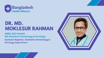 Dr. Md. Moklesur Rahman - Assistant Registrar, Paediatric Hematology & Oncology Department