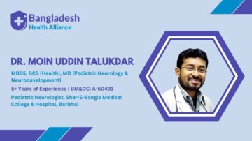 Pediatric Neurologist, Sher-E-Bangla Medical College & Hospital, Barishal