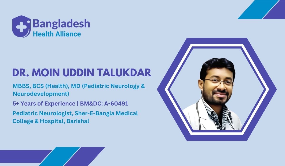 Pediatric Neurologist, Sher-E-Bangla Medical College & Hospital, Barishal
