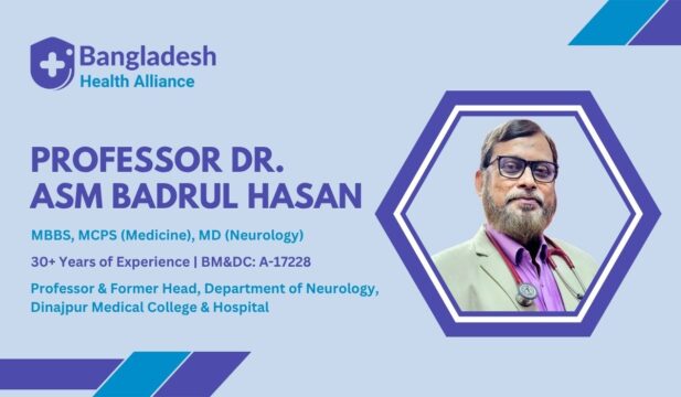 Professor Dr. ASM Badrul Hasan - Neurologist Dinajpur