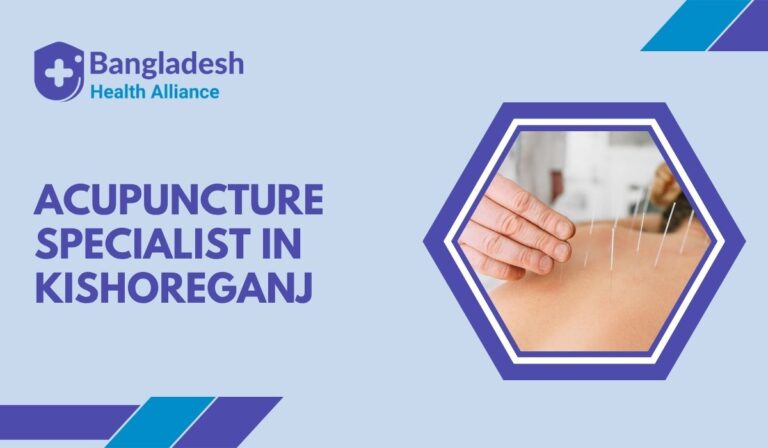 Acupuncture Specialist in Kishoreganj