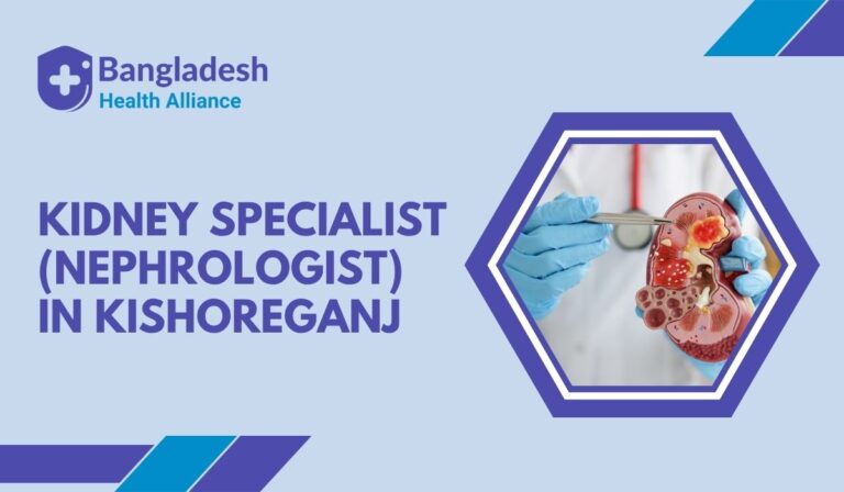 Kidney Specialist (Nephrologist) in Kishoreganj
