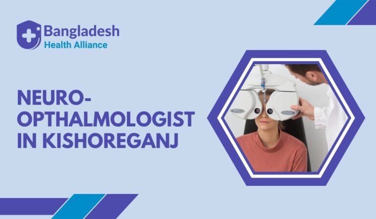 Neuro-opthalmologist in Kishoreganj