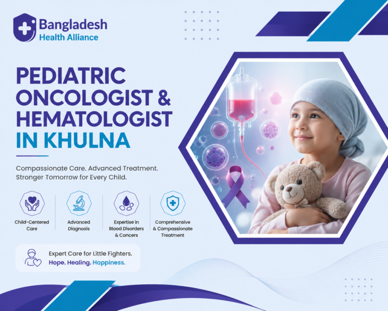 Pediatric Oncologist and Hematologist in Khulna