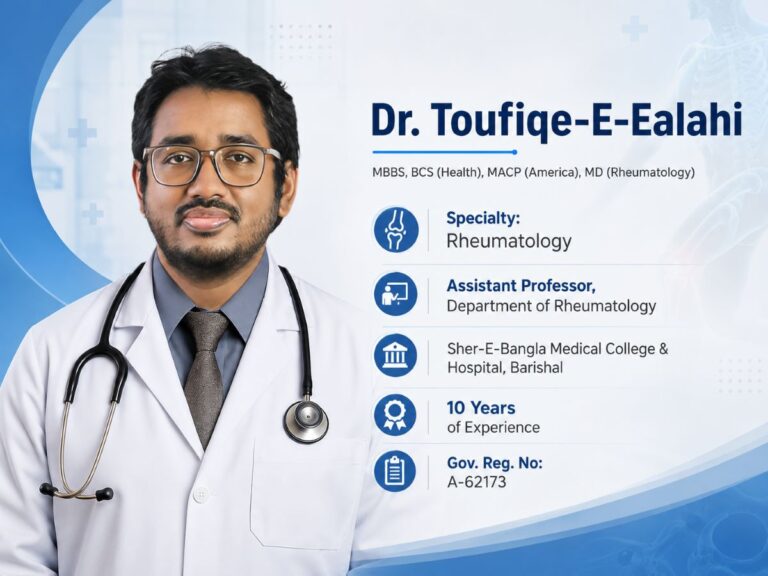 Dr. Toufiqe-E-Ealahi is a Rheumatologist in Barishal