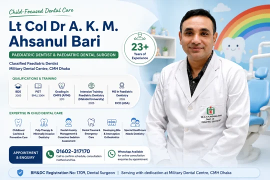 Lt Col Dr A. K. M. Ahsanul Bari, Classified Paediatric Dentist at Military Dental Centre CMH Dhaka, with qualifications, child dental expertise and appointment number.