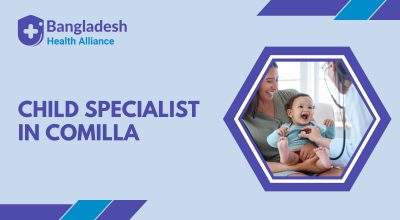 Child Specialist in Comilla