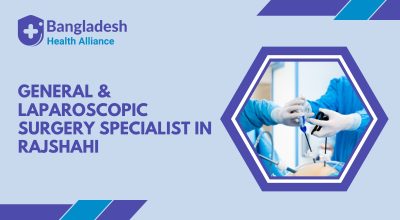 General & Laparoscopic Surgery Specialist in Rajshahi