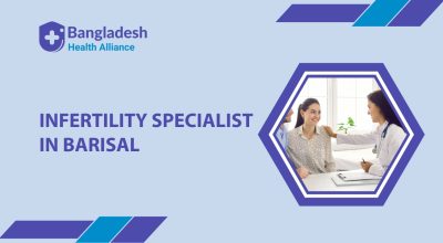 Infertility Specialist in Barisal