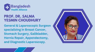 Prof. Dr. Salma Yesmin Choudhury - General & Laparoscopic Surgeon, Breast Cancer, Stomach Surgery Specialist, Gallbladder, Laparoscopic Hernia Repair, Laparoscopic Appendectomy, Diagnostic Laparoscopy, Laparoscopic Adhesiolysis.