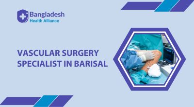 Vascular Surgery Specialist in Barisal